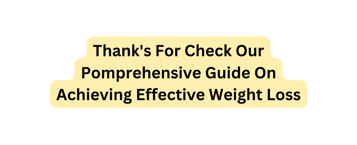 Thank s For Check Our Pomprehensive Guide On Achieving Effective Weight Loss